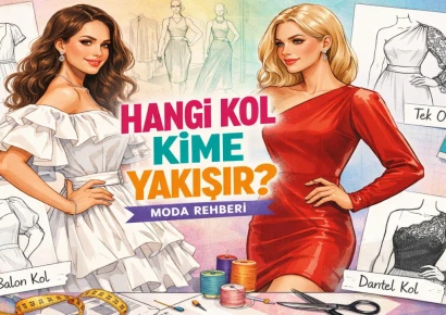 Hangi Kol Kime Yakışır? (Vücut Tipine Göre Kol Rehberi)