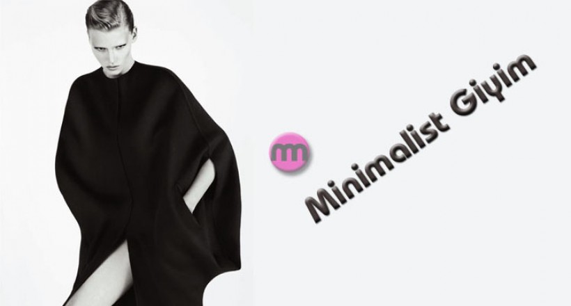 Minimalist Giyim Tarzı – Az Aslında Çoktur!
