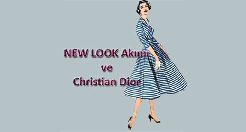 NEW LOOK Akımı ve Christian Dior